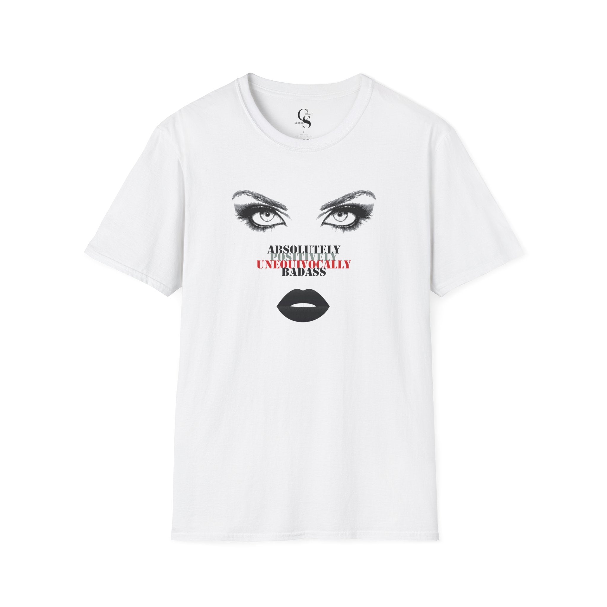 Absolutely, Positively, Unequivocally Badass Tee