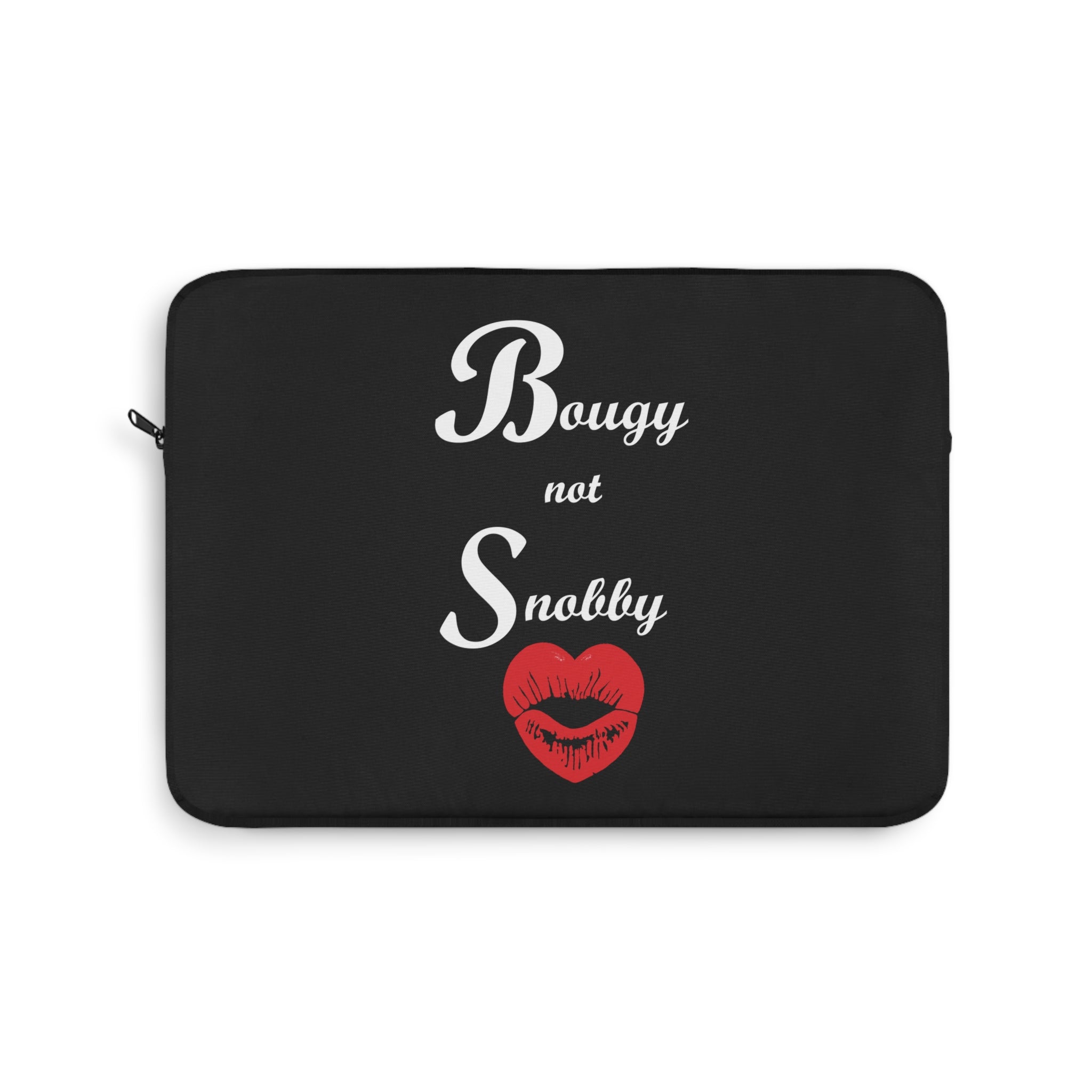 Bougy Not Snobby Laptop Sleeve - Tonyalicious Tees
