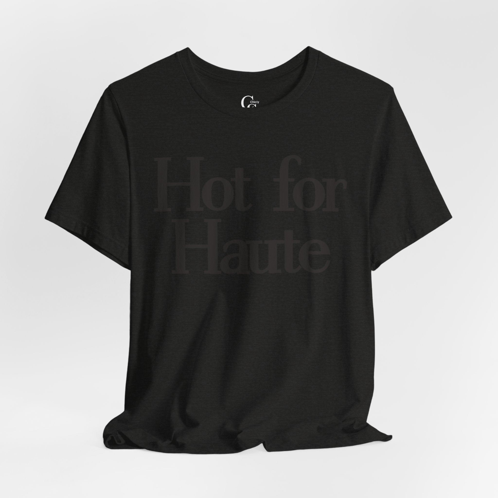 Hot for Haute Large Print Tee - Tonyalicious Tees