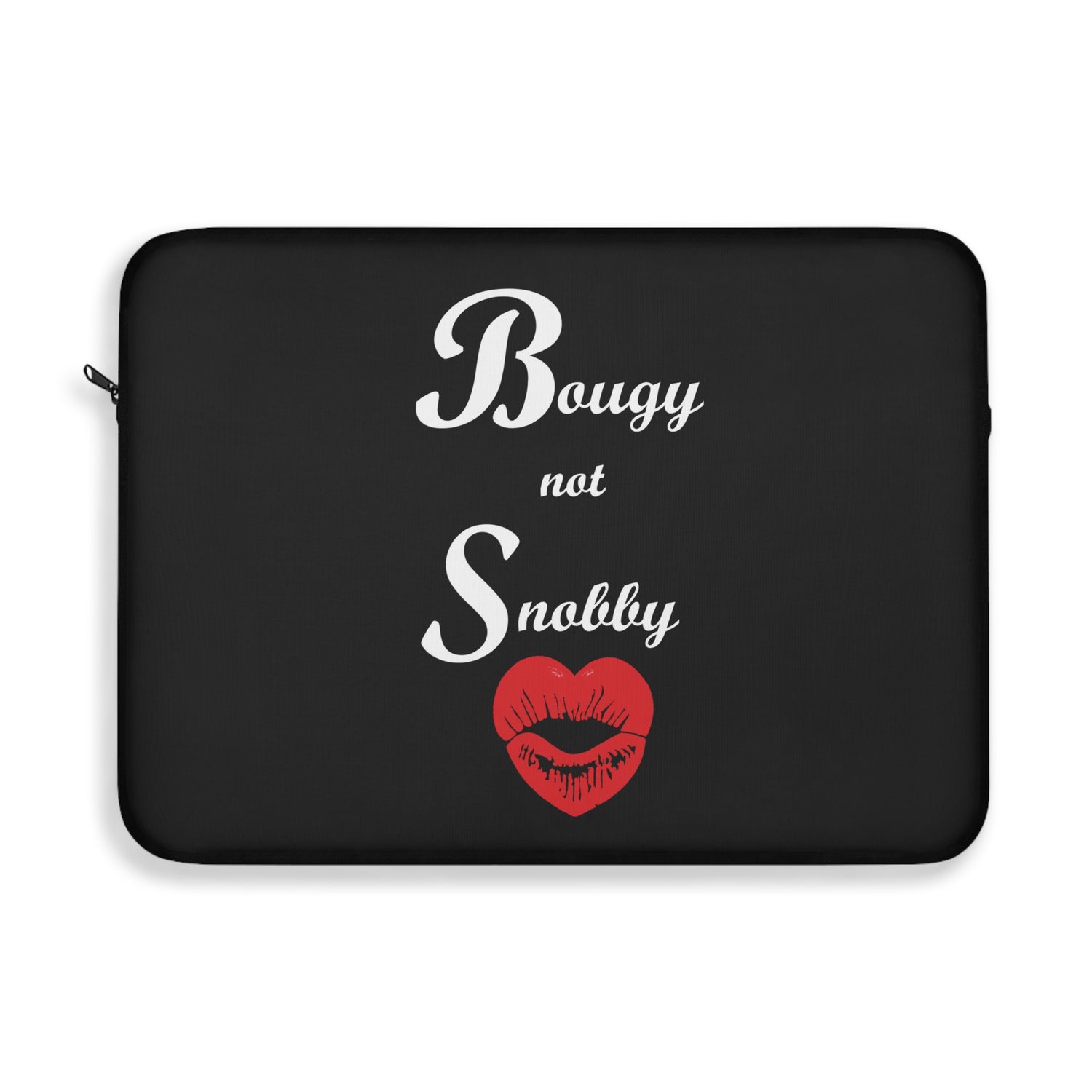Bougy Not Snobby Laptop Sleeve - Tonyalicious Tees