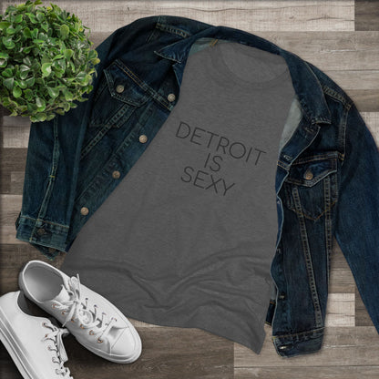 Detroit Is Sexy Women’s Tri blend Tee - Tonyalicious Tees