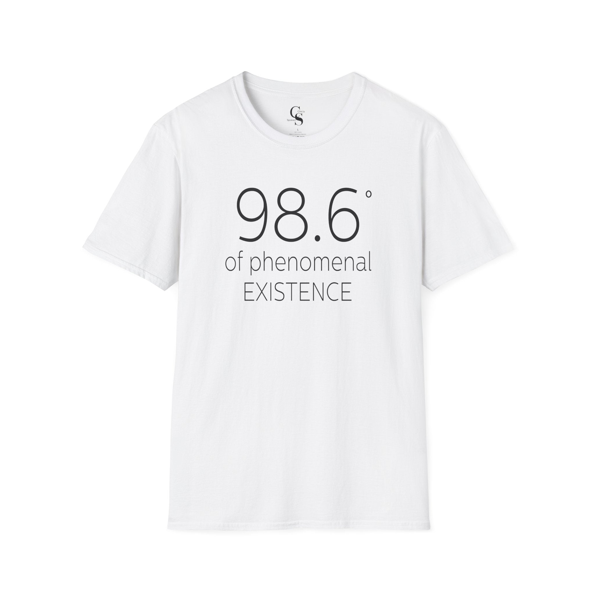 98.6 Degrees of Phenomenal Existence Tee - Tonyalicious Tees