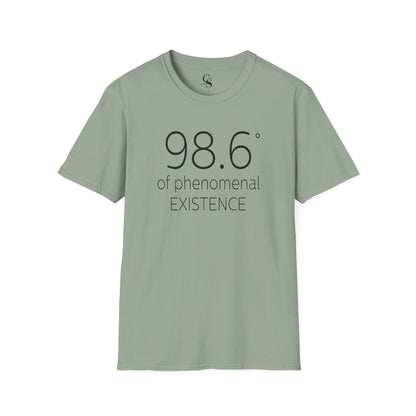 98.6 Degrees of Phenomenal Existence Tee - Tonyalicious Tees