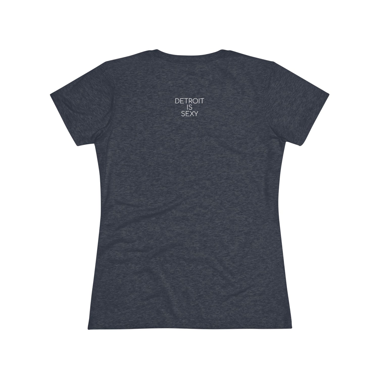 Detroit Is Sexy Women’s Tri blend Tee - Tonyalicious Tees