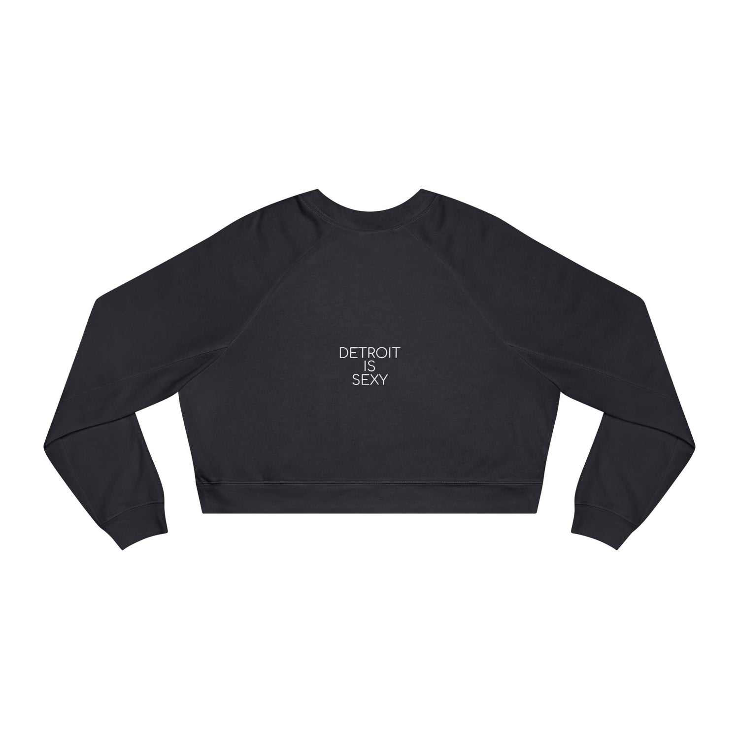Detroit Is Sexy Cropped Fleece Top - Front and Back Print - Tonyalicious Tees