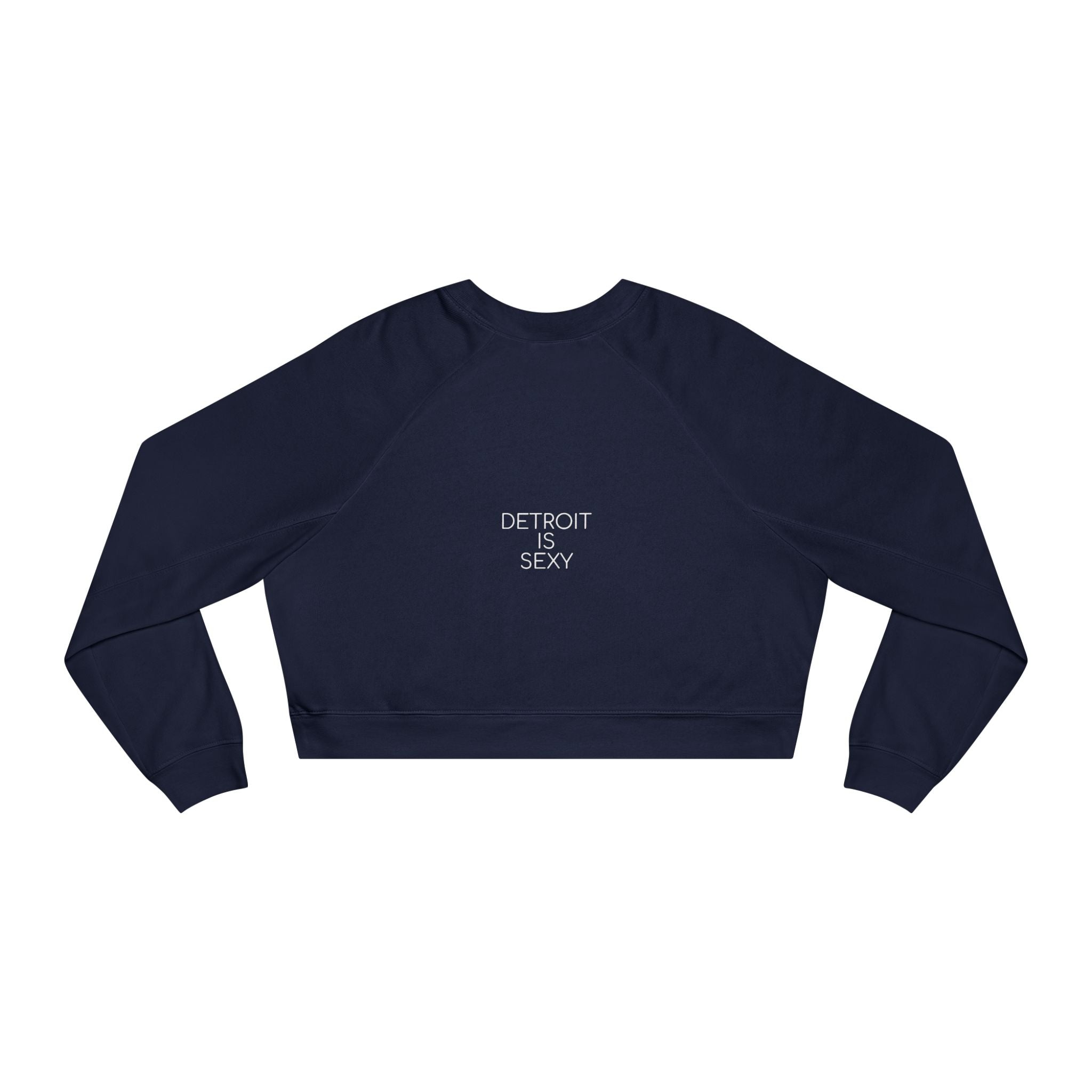 Detroit Is Sexy Cropped Fleece Top - Front and Back Print - Tonyalicious Tees