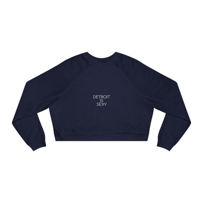 Detroit Is Sexy Cropped Fleece Top - Front and Back Print - Tonyalicious Tees