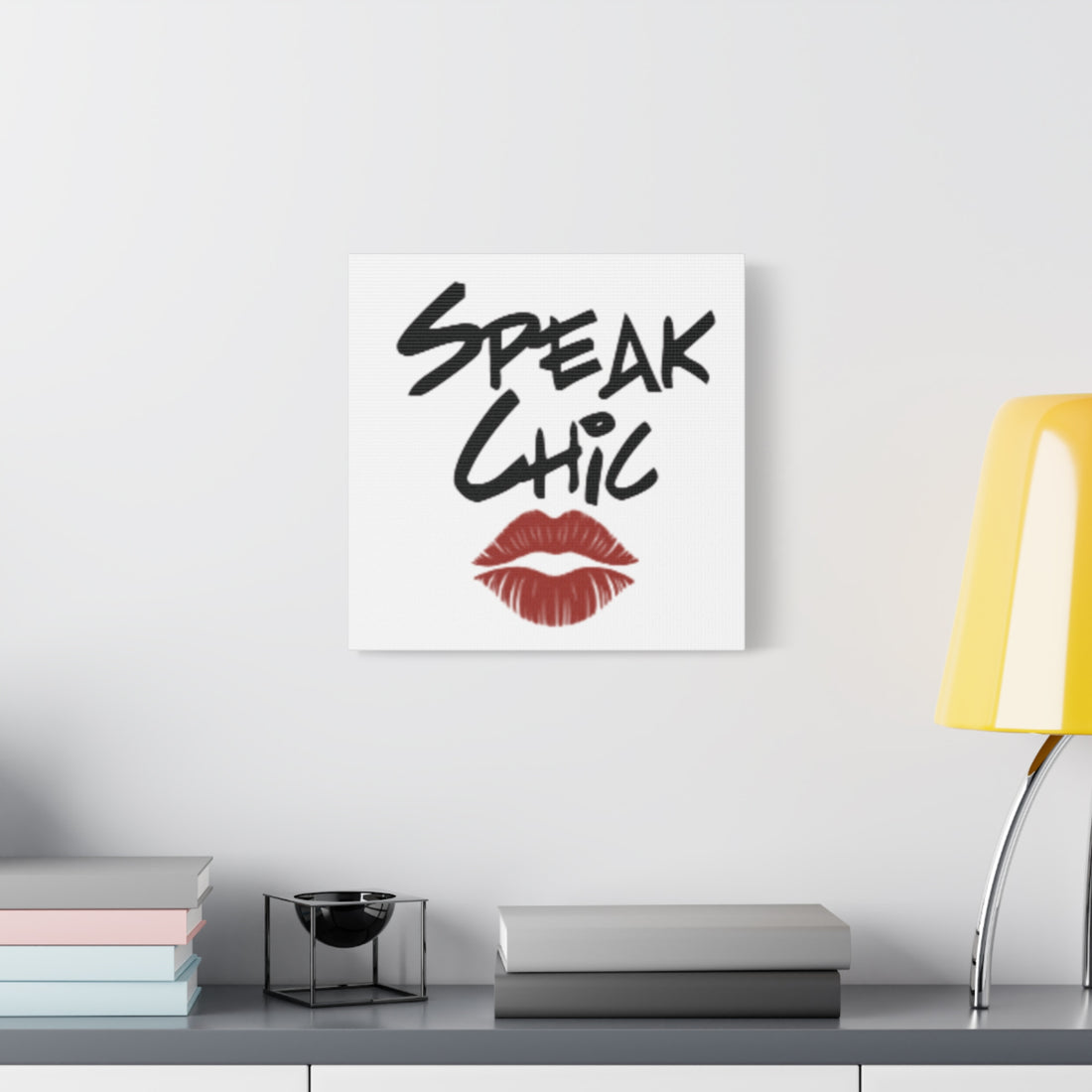 Speak Chic Wall Art - Tonyalicious Tees