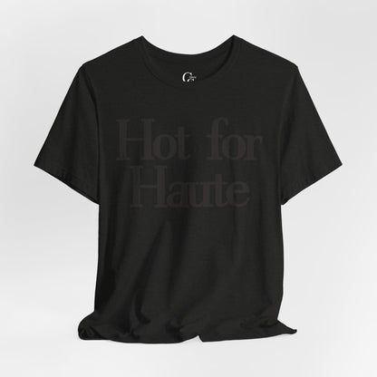 Hot for Haute Large Print Tee - Tonyalicious Tees