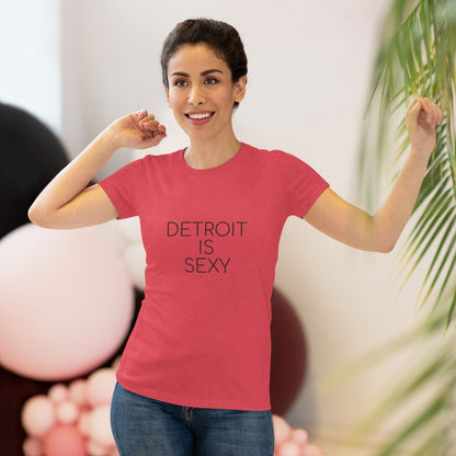 Detroit Is Sexy Women’s Tri blend Tee - Tonyalicious Tees