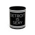 Detroit is Sexy Mug - Tonyalicious Tees