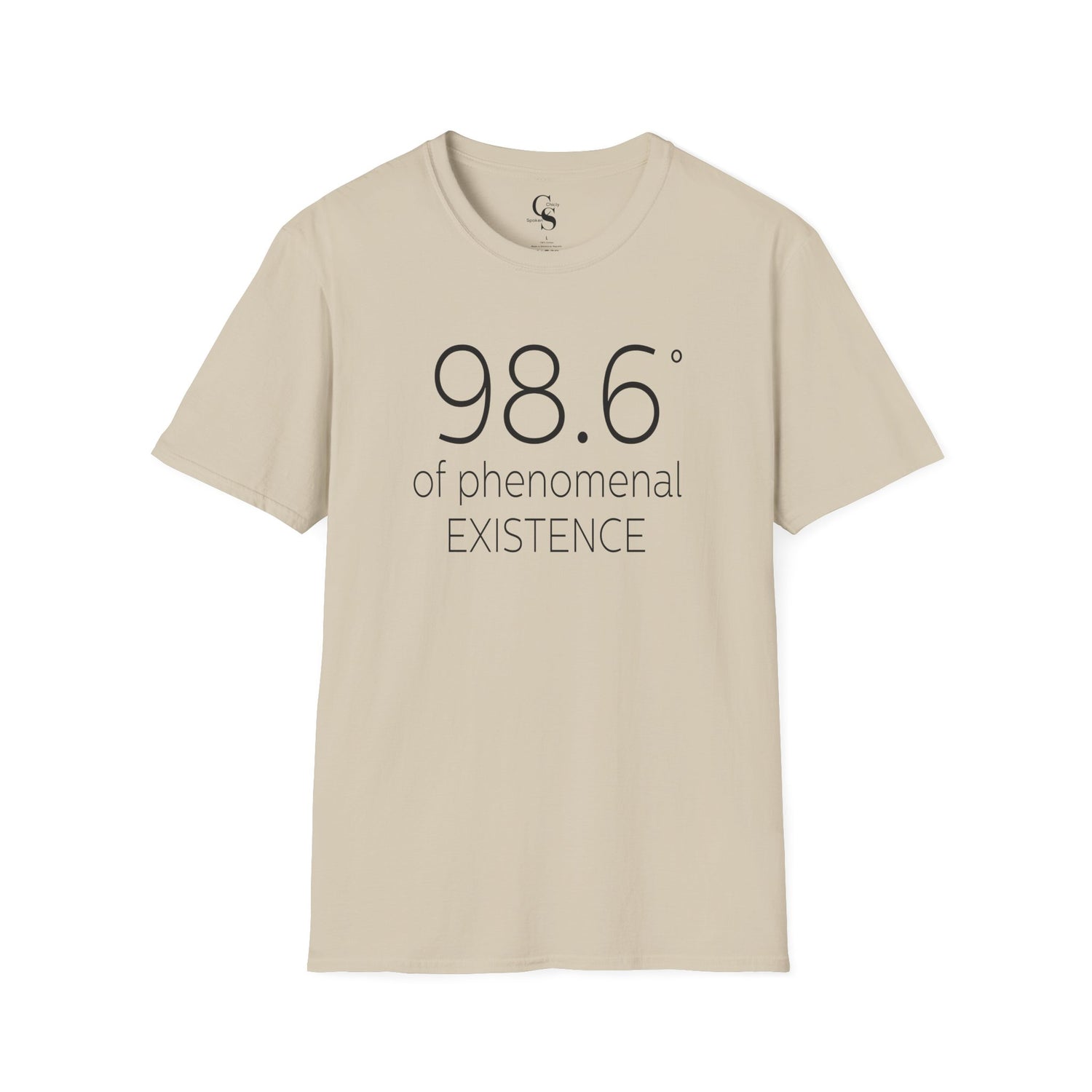 98.6 Degrees of Phenomenal Existence Tee - Tonyalicious Tees
