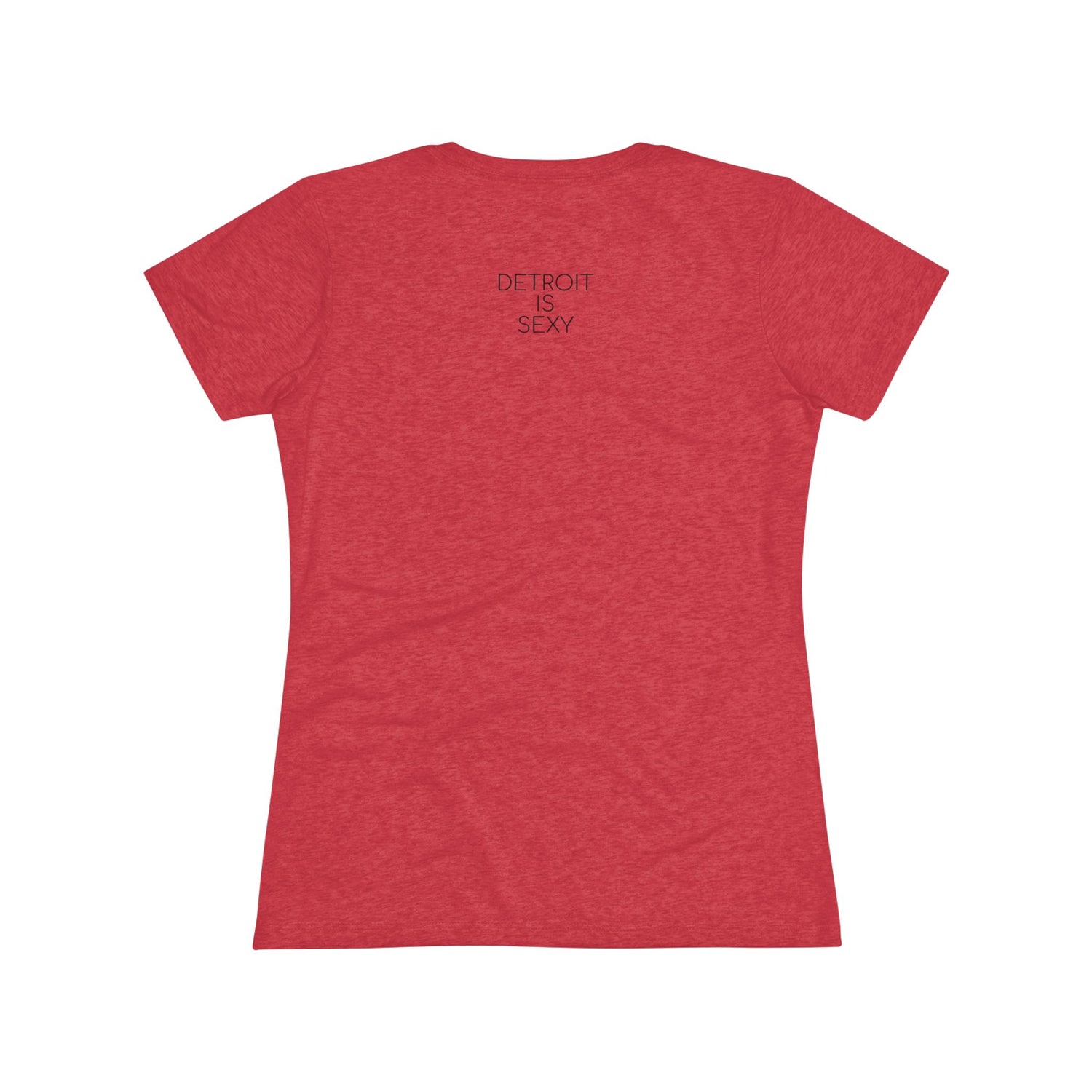 Detroit Is Sexy Women’s Tri blend Tee - Tonyalicious Tees