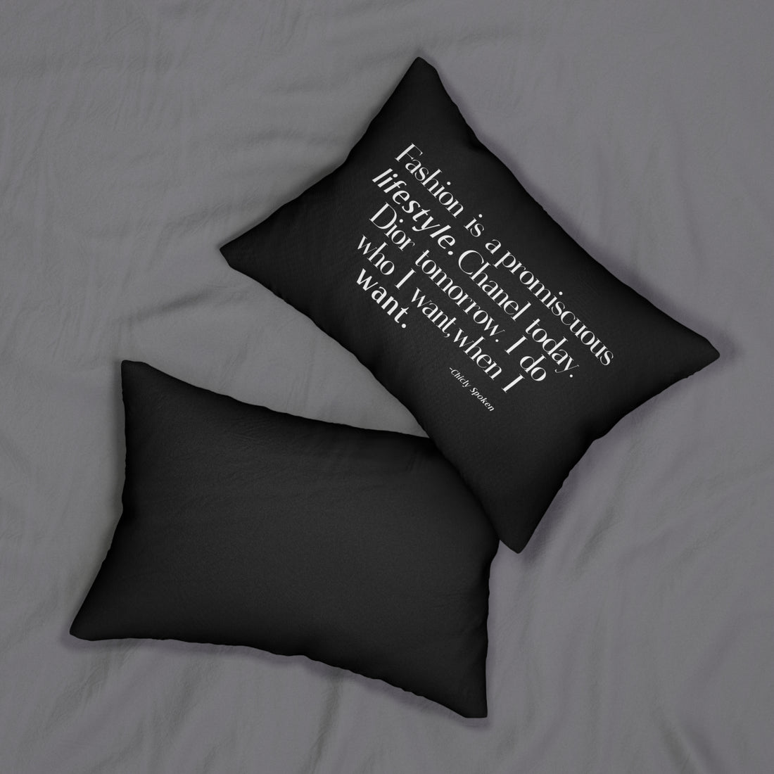 Fashion is a promiscuous lifestyle pillow