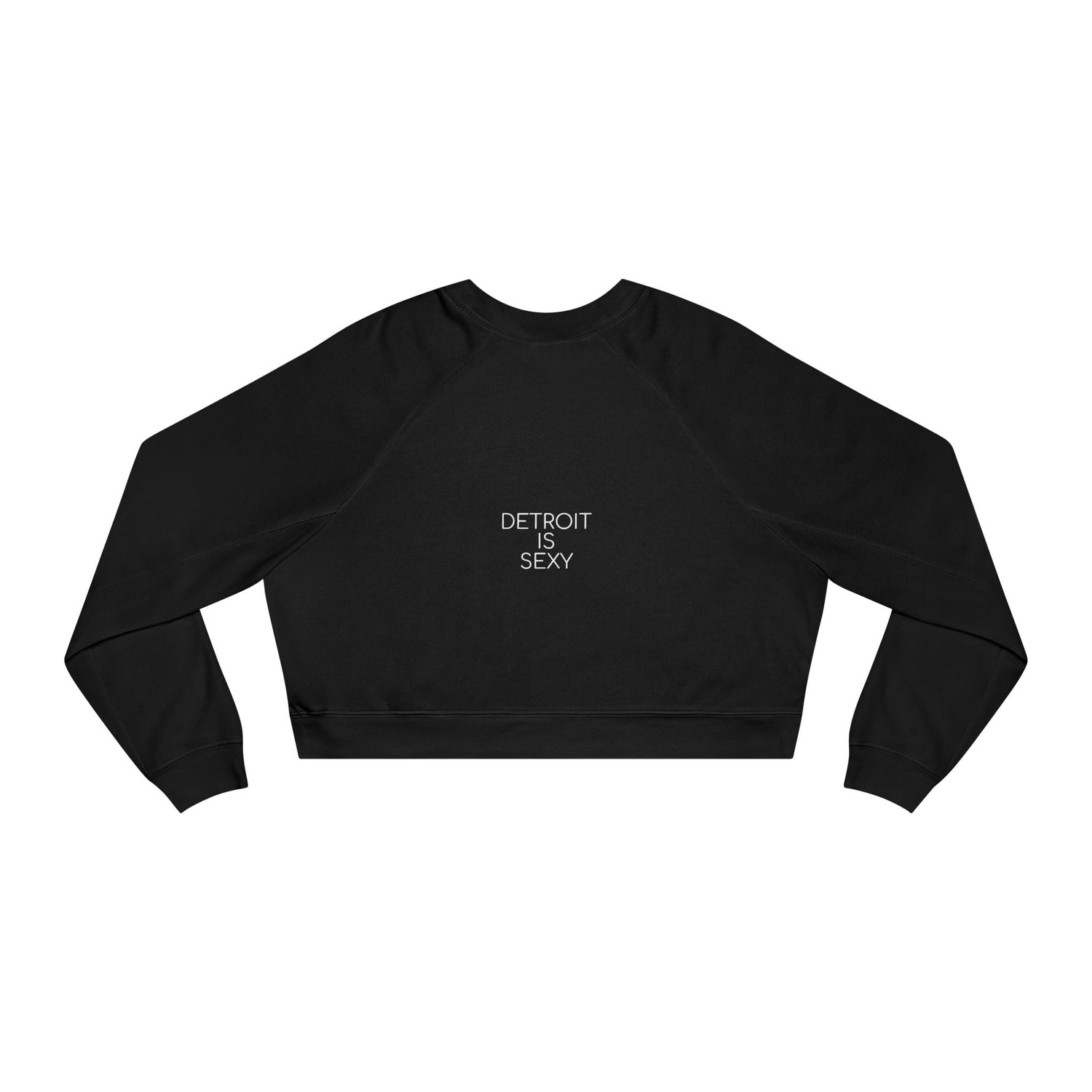 Detroit Is Sexy Cropped Fleece Top - Front and Back Print - Tonyalicious Tees